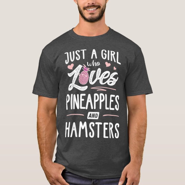 Camiseta Apenas Uma Menina Que Ama Ananás E Hamsters (Frente)