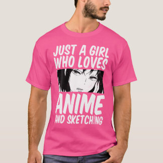Camiseta Apenas Uma Menina Que Ama Anime E Esboça Arte Fã