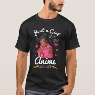 Camiseta Apenas Uma Menina Que Ama Anime E KPop African Ame