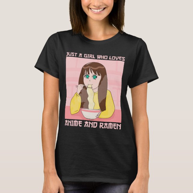 Camiseta Apenas Uma Menina Que Ama Anime E Ramen (Frente)