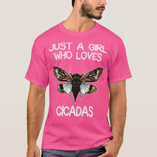 Camiseta Apenas Uma Menina Que Ama As Cicadas