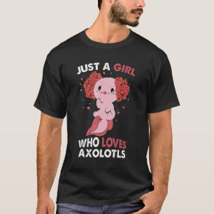 Camiseta Apenas Uma Menina Que Ama Axolotls Uma Salamandra