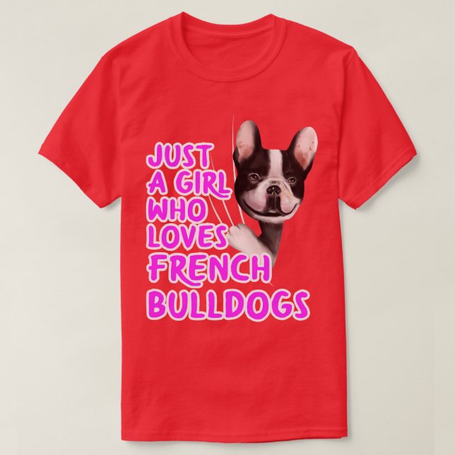 Camiseta Apenas Uma Menina Que Ama Cachorros Franceses (Frente do Design)