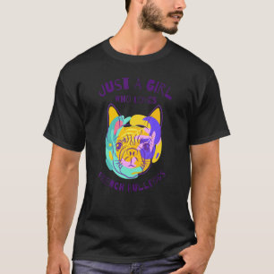 Camiseta Apenas Uma Menina Que Ama Cachorros Franceses