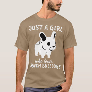 Camiseta Apenas Uma Menina Que Ama Cachorros Franceses 1