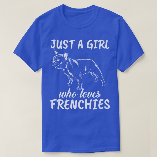 Camiseta Apenas Uma Menina Que Ama Cachorros Franceses 2 (Frente do Design)