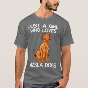Camiseta Apenas Uma Menina Que Ama Cachorros Vizslas