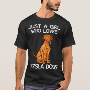 Camiseta Apenas Uma Menina Que Ama Cachorros Vizslas