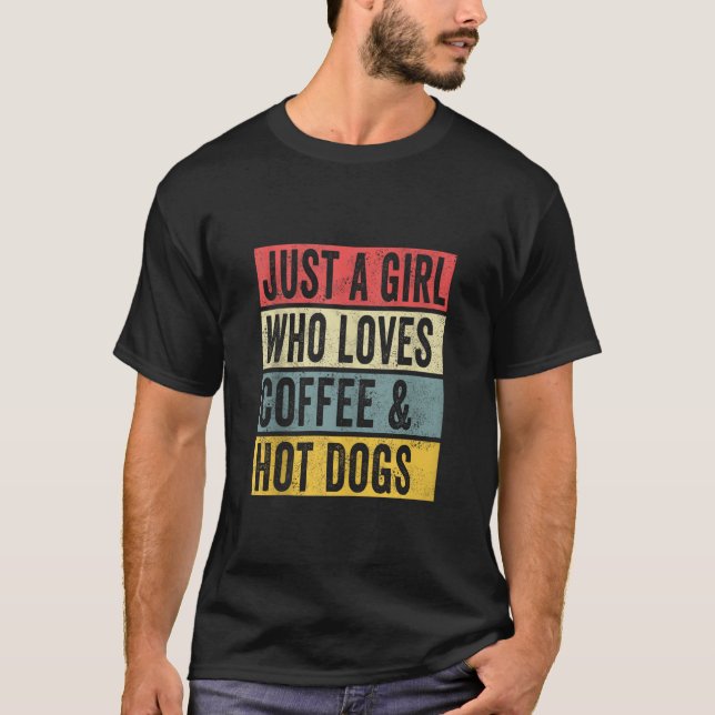 Camiseta Apenas Uma Menina Que Ama Café E Cachorros Quentes (Frente)