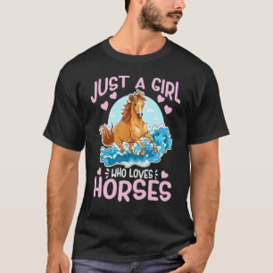 Camiseta Apenas Uma Menina Que Ama Cavalos Bons E Selvagens