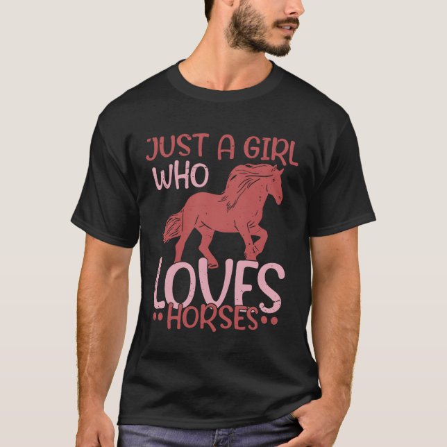 Camiseta Apenas Uma Menina Que Ama Cavalos Cavalos De Caval (Frente)