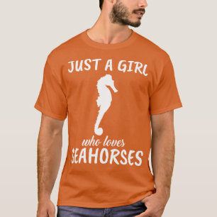 Camiseta Apenas Uma Menina Que Ama Cavalos-marinhos