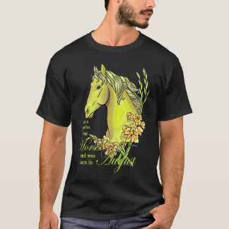 Camiseta Apenas Uma Menina Que Ama Cavalos Nascida Em Agost