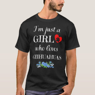 Camiseta Apenas Uma Menina Que Ama Chihuahuas Engraçado Chi
