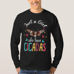 Camiseta Apenas Uma Menina Que Ama Cicadas Correspondendo A