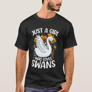 Camiseta Apenas Uma Menina Que Ama Cisnes Estética Flor Cis