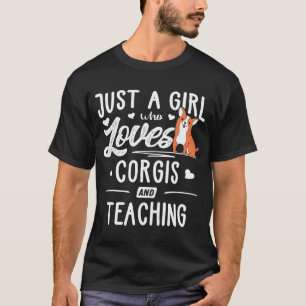 Camiseta Apenas Uma Menina Que Ama Corgis E Ensinando Mulhe