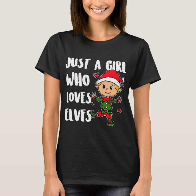 Camiseta Apenas Uma Menina Que Ama Elfos Felizes De Natal (Frente)