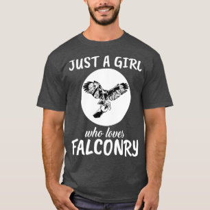 Camiseta Apenas Uma Menina Que Ama Falconry