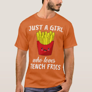 Camiseta Apenas Uma Menina Que Ama Fritas Francesas