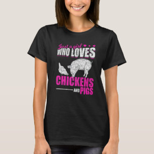 Camiseta Apenas Uma Menina Que Ama Galinhas E Porcos Fazend
