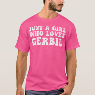 Camiseta Apenas Uma Menina Que Ama Gerbil Bela Gerbil Anima
