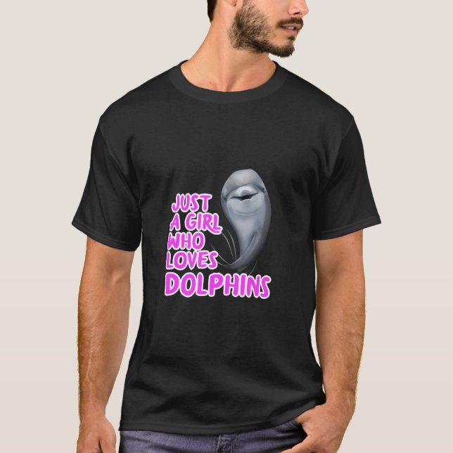 Camiseta Apenas Uma Menina Que Ama Golfinhos Roupa As Mulhe (Frente)
