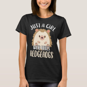 Camiseta Apenas Uma Menina Que Ama Hedgehogs Cute Animal