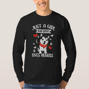 Camiseta Apenas Uma Menina Que Ama Huskies  Cachorro Husky
