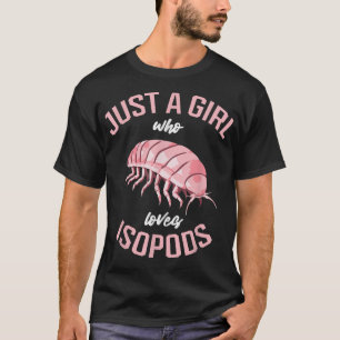 Camiseta Apenas Uma Menina Que Ama Isópodos Fresco