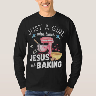 Camiseta Apenas Uma Menina Que Ama Jesus E Baking - Chr Eng
