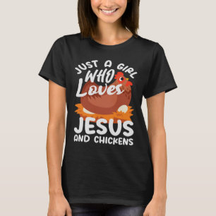 Camiseta Apenas Uma Menina Que Ama Jesus E Galinhas Cristão