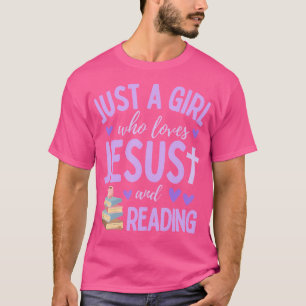 Camiseta Apenas Uma Menina Que Ama Jesus E Lendo Livros Chr