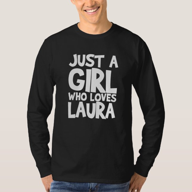Camiseta Apenas Uma Menina Que Ama Laura 1 (Frente)