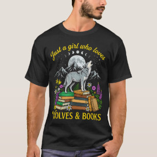 Camiseta Apenas Uma Menina Que Ama Lobos E Livros Uivando