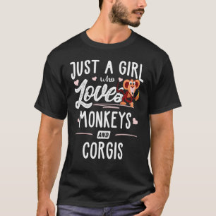 Camiseta Apenas Uma Menina Que Ama Macacos E Corgis Mulhere
