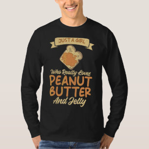 Camiseta Apenas Uma Menina Que Ama Manteiga De Amendoim E G