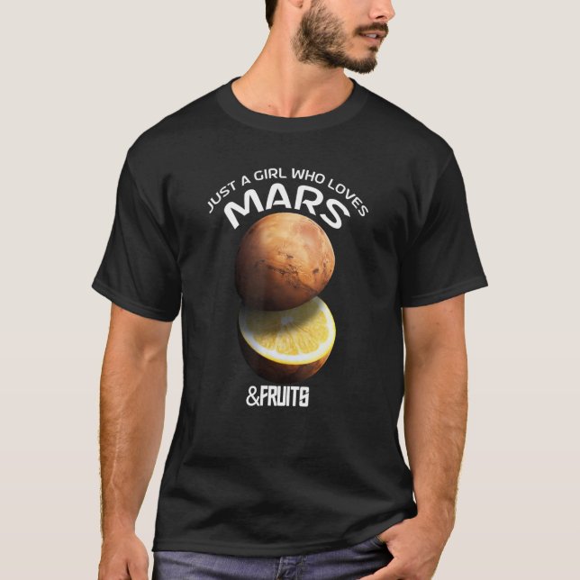 Camiseta Apenas Uma Menina Que Ama Marte & Frutas Para Astr (Frente)