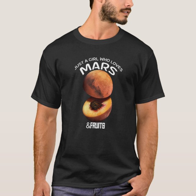 Camiseta Apenas Uma Menina Que Ama Marte & Frutas Para Astr (Frente)