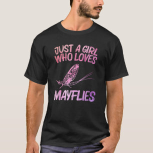 Camiseta Apenas Uma Menina Que Ama Mayflies Presente Para M