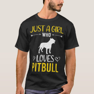 Camiseta Apenas Uma Menina Que Ama O Cachorro Pitbull
