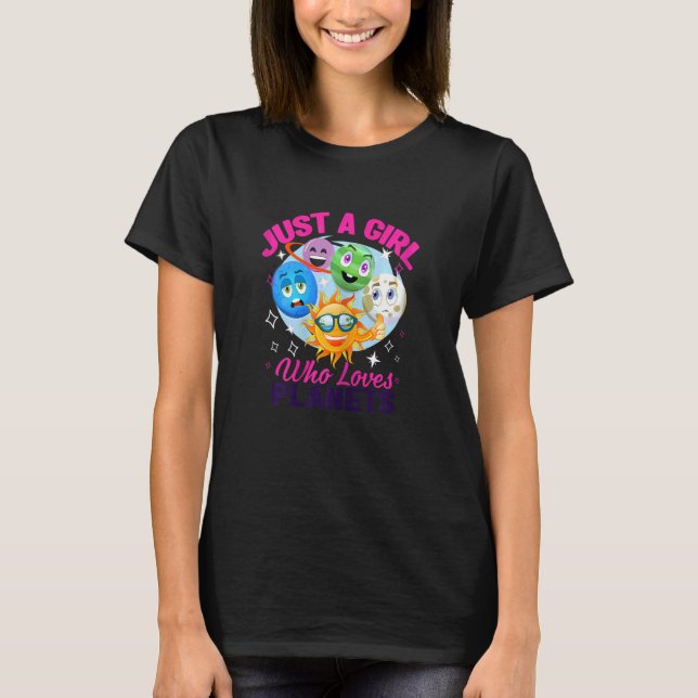 Camiseta Apenas Uma Menina Que Ama O Espaço Dos Planetas So (Frente)