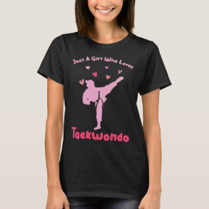 Camiseta Apenas Uma Menina Que Ama O Jogador Taekwondo