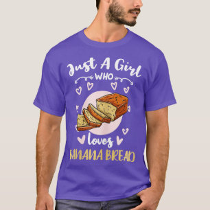Camiseta Apenas Uma Menina Que Ama O Pão De Banana