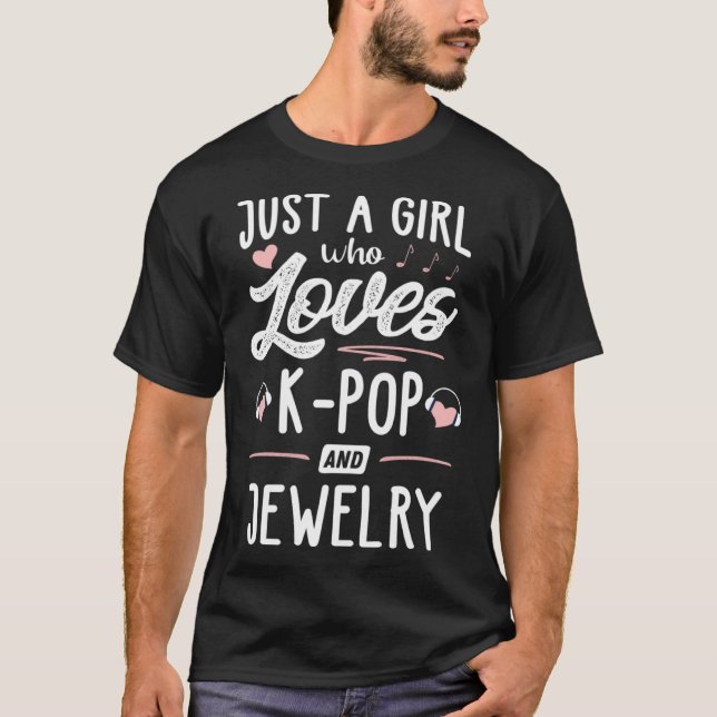 Camiseta Apenas Uma Menina Que Ama O Pop K E As Mulheres Jo (Frente)