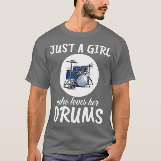 Camiseta Apenas Uma Menina Que Ama Os Tambores