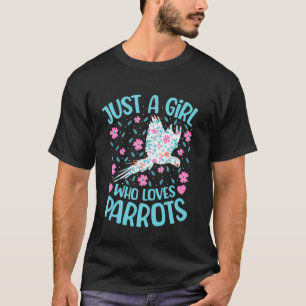 Camiseta Apenas Uma Menina Que Ama Parrots Floral Women Gir