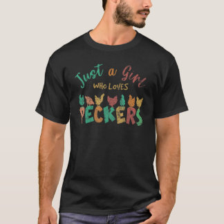 Camiseta Apenas Uma Menina Que Ama Peckers Cultivando Galin