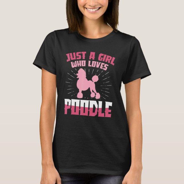 Camiseta Apenas Uma Menina Que Ama Poodle Cães Cachorros Ca (Frente)