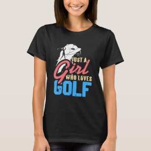 Camiseta Apenas Uma Menina Que Ama Presente de Golfe de Gol